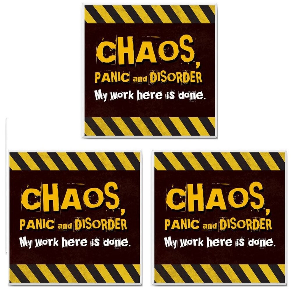 Set of 3 "CHAOS, Panic and Disorder - My work here is done." Ceramic Coasters